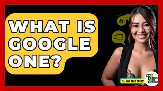 What Is Google One? - Talking Tech Trends