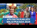 KPU Papua Barat Daya Batalkan AFU Maju Pilkada 2024, Bawaslu Temukan Pelanggaran Administrasi