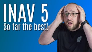 The best INAV version so far! INAV 5 is here