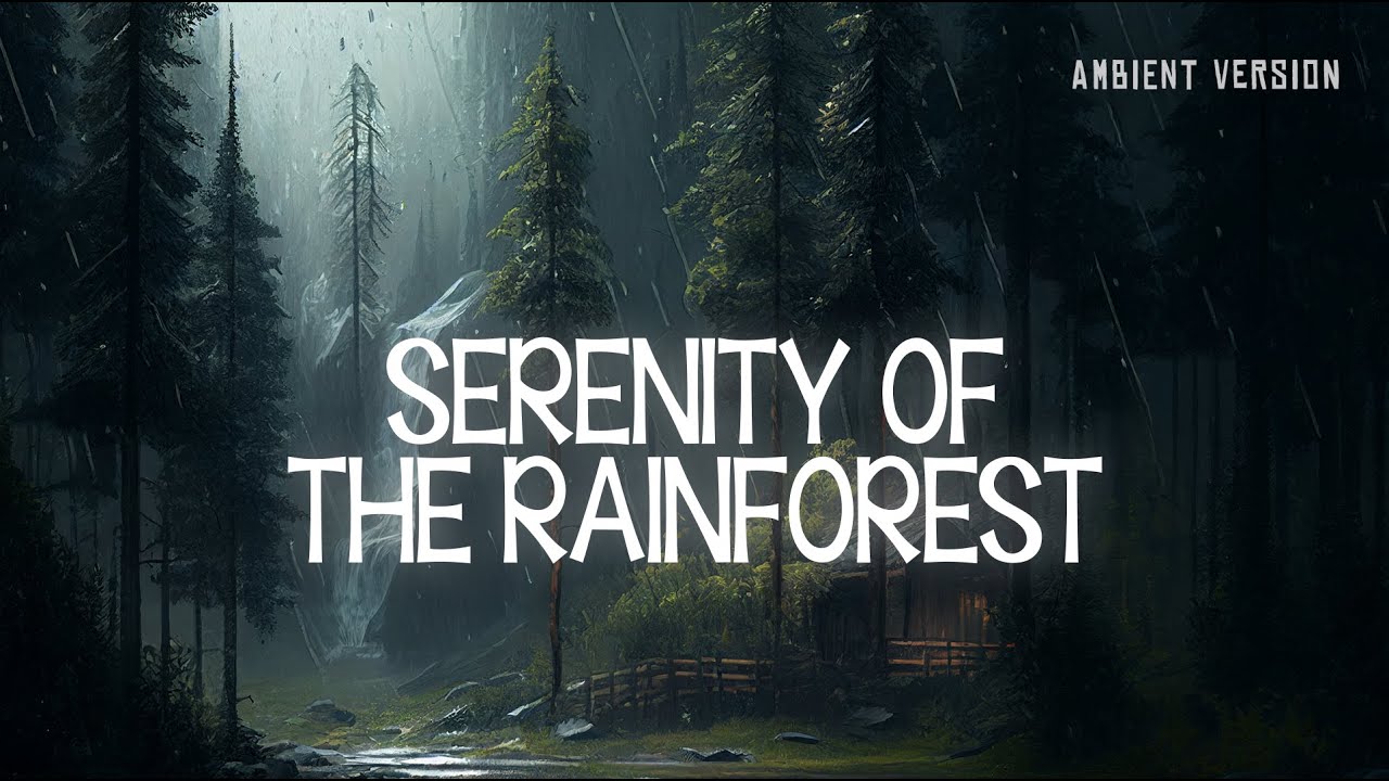 Serenity Of The Rainforest Ambience Sound Music For Meditation