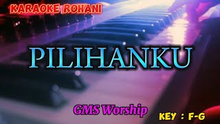 PILIHANKU | KARAOKE ROHANI | GMS WORSHIP