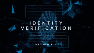 2.16.25 | Matthew 4:1-11 | Identity Verification | 6:00 PM