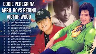Eddie Peregrina April Boys Regino Victor Wood Nonstop Playlist 2022 🌹 OPM Nonstop Pamatay Puso Songs