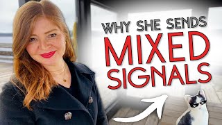 Reasons Why A Woman Sends You Mixed Signals And What To Do