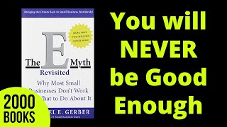 You will NEVER be Good Enough | The E-Myth Revisited - Michael Gerber