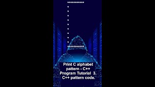 Print C alphabet pattern - C++ Program Tutorial 3. C++ pattern code.