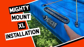 YakAttack Mighty Mount XL Install on my Pelican Getaway 110 kayak-