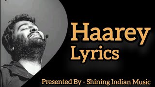 Lyrical | Haareya Song with Lyrics | Arijit Singh | Ayushmann, Parineeti|ShiningIndianMusic