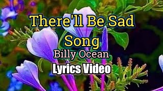 There'll Be Sad Songs - Billy Ocean (Lyrics Video)