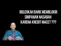 APAKAH DIPERBOLEHKAN BANK MEMBLOKIR SIMPANAN NASABAH DIKARENAKAN KREDIT MACET??? | POJOK HUKUM