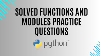 Solved Functions and Modules Python practice Questions