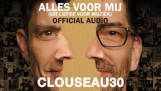 Clouseau - Alles Voor Mij (Uit 'liefde voor muziek') [Official Audio]