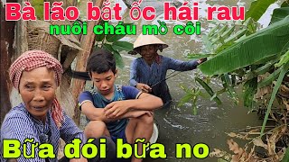 Cha mẹ làm xa gửi thân xứ người Cậu bé sống nương tựa Bà lão bắt ốc đổi gạo nuôi thân