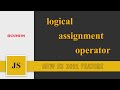 logical assignment operators (es 2021 new feature)