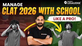 CLAT 2026: How to Manage School and CLAT Preparation Together? | Time Management Tips