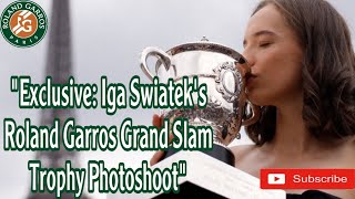 EXCLUSIVE: IGA SWIATEK’S ROLAND GARROS GRANDSLAM TROPHY PHOTOSHOOT