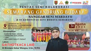 #live SEMARANG GANDRUNG BUDAYA Bersama Sanggar Seni Mardayu dan 10 Komunitas Seni Budaya Semarang