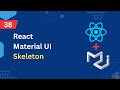 React Material UI Tutorial - 38 - Skeleton