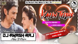 Koun Tujhe Dj Remix Song | 💞 Shushant Singh Rajput Special 💞 | Dj Akash Raj