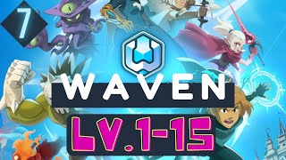 WAVEN - HOW to UP lv. 1-15 LESS 15 min.