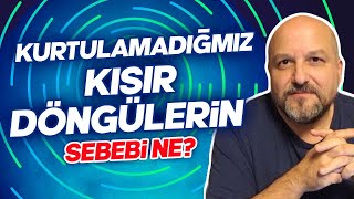 Hayatınızda Kurtulamadığınız Kısır Döngülerin Gizli Sebepleri Ne? DÖNGÜYÜ NASIL KIRACAĞIZ?