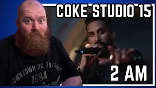 Australian reacts to NEW Coke Studio Season 15 "2 AM"