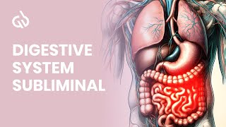 Digestion Subliminal: Stomach Pain Relief Music with 528 Hz Digestion Frequency