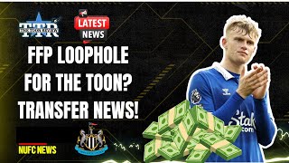 FFP LOOPHOLE FOR THE TOON? | TRANSFER NEWS