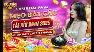 iwin - iwin club | mẹo soi cầu tài xỉu iwin giúp bạn chiến thắng nhà cái iwin | link tải iwin - iwin