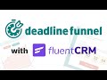 My Deadline Funnel Setup with FluentCRM