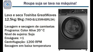 Lava e Seca Toshiba GreatWaves 12,5kg/8kg (TWD-BJ135M) - Lavagem e secagem de camisetas