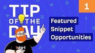 How to Find Featured Snippet Opportunities [ToD 1]