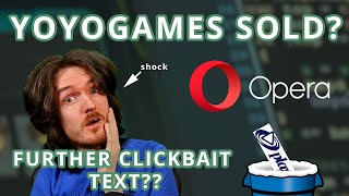 YoYo Games BOUGHT by Opera!?