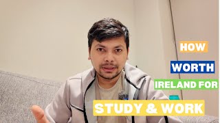 How worth Ireland for Study and Work 🤨 | Current situation | Things to be knew before coming 🇮🇪