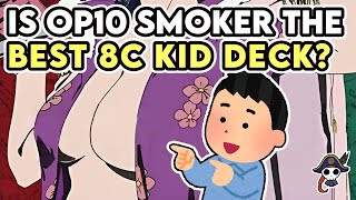 (OP10) Is Smoker The Best 8c Kid Deck?