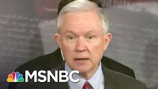 Resignation Watch: Donald Trump Lashes Jeff Sessions, Justice Officials | Rachel Maddow | MSNBC