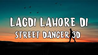 LAGDI LAHORE DI LYRICS – STREET DANCER 3D | GURU RANDHAWA | TULSI KUMAR
