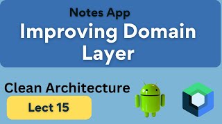 15 Improving Domain Layer | Notes App | Jetpack Compose | MVVM | MVI| Android with Rashid Saleem