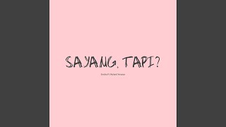 Sayang, Tapi?