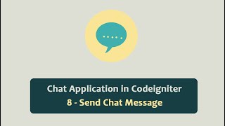Chat Application in Codeigniter - Send Chat Message