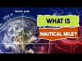 What The Hell Is A Nautical Mile? Sailors' Secret Measure.Here's Why!