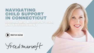 Navigating Child Support in Connecticut: Guidelines, Modifications, and Enforcement
