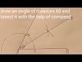 draw an angle of measure 60 and bisect it with the help of compass