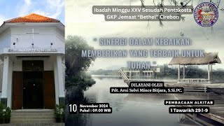 IBADAH MINGGU XXV Sesudah Pentakosta | GKP BETHEL CIREBON, Minggu 10 November 2024 (LIVE)