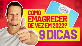 Como Emagrecer De Vez em 2022 (9 Dicas)