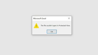 The file couldn't open in Protected View in Microsoft Excel | How To Fix CAN'T OPEN FILE PROTECTED
