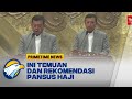 Temuan & Rekomendasi Pansus Atas Penyelenggaraan Haji 2024