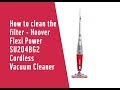 How to clean the filter - Hoover Flexi Power SU204BG2 Cordless Vacuum Cleaner (4614887)