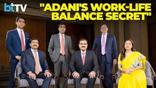 Gautam Adani Reveals His Work-Life Balance Philosophy