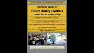 History Club: CSUSB Future History Teachers Information Panel, Becoming a History Teacher!